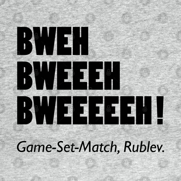 Game-Set-Match, Rublev. by dotbyedot